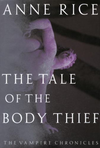 The Tale of the Body Thief by Anne Rice (First Edition)