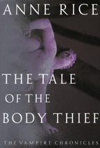 The Tale of the Body Thief by Anne Rice (First Edition)