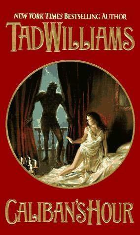 The Caliban's Hour by Tad Williams (First Edition)