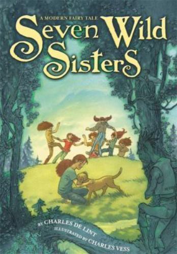 Seven Wild Sisters by Charles de Lint (First Edition)