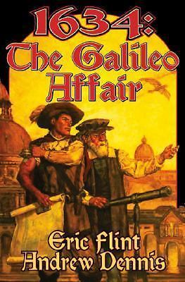 1634: The Galileo Affair by Eric Flint Andrew Dennis (First Edition)