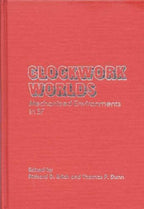 Clockwork Worlds: Mechanized Environments in SF by Erlich & Dunn (First)