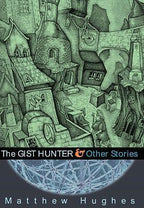Gist Hunter & Other Stories (First Edition)