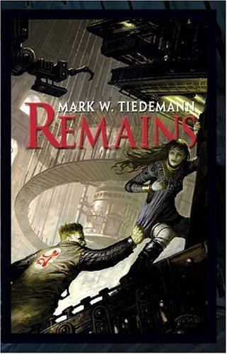 Remains by Mark W. Tiedemann (First Edition) ARC / Advance Review Copy
