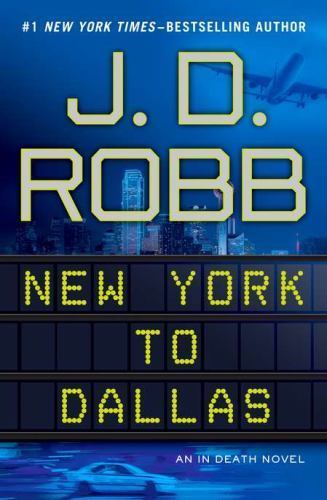 New York to Dallas by J.D. Robb (Nora Roberts) First Edition