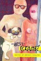 The Best of Crank by Bryan Cholfin (First Edition)