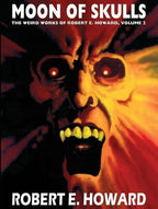 Moon of Skulls by Robert E. Howard