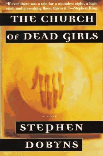 The Church of Dead Girls by Stephen Dobyns (First Edition)