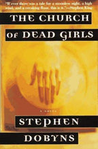The Church of Dead Girls by Stephen Dobyns (First Edition)