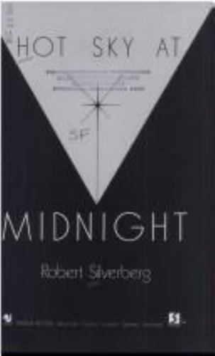Hot Sky At Midnight by Robert Silverberg (Uncorrected Proof)