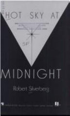 Hot Sky At Midnight by Robert Silverberg (Uncorrected Proof)